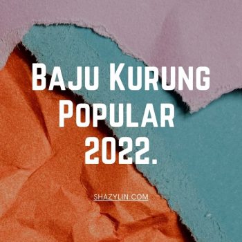 Baju Kurung Popular 2022.