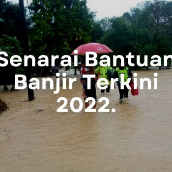 Senarai Bantuan Banjir Terkini 2022.