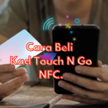 Cara Beli Kad Touch N Go NFC.