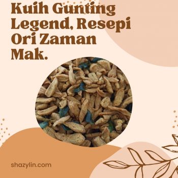 Kuih Gunting Legend, Resepi Ori Zaman Mak.